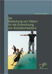 Cover von Die Bedeutung von Vätern für die Entwicklung von Sozialkompetenz