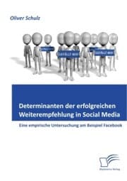 Cover von Determinanten der erfolgreichen Weiterempfehlung in Social Media: Eine empirische Untersuchung am Beispiel Facebook
