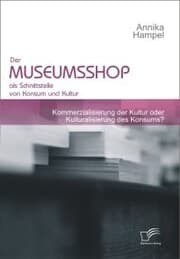 Cover von Der Museumsshop als Schnittstelle von Konsum und Kultur