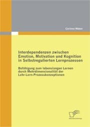 Cover von Interdependenzen zwischen Emotion, Motivation und Kognition in Selbstregulierten Lernprozessen