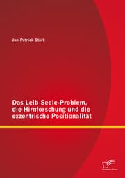 Cover von Das Leib-Seele-Problem, die Hirnforschung und die exzentrische Positionalität