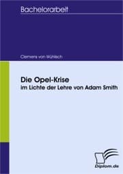 Cover von Die Opel-Krise im Lichte der Lehre von Adam Smith