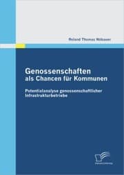 Cover von Genossenschaften als Chancen für Kommunen: Potentialanalyse genossenschaftlicher Infrastrukturbetriebe