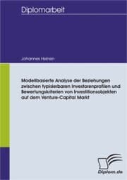 Cover von Modellbasierte Analyse der Beziehungen zwischen typisierbaren Investorenprofilen und Bewertungskriterien von Investitionsobjekten auf dem Venture-Capital Markt