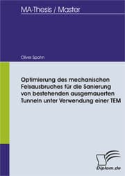 Cover von Optimierung des mechanischen Felsausbruches für die Sanierung von bestehenden ausgemauerten Tunneln unter Verwendung einer TEM