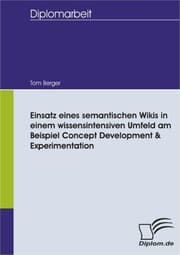Cover von Einsatz eines semantischen Wikis in einem wissensintensiven Umfeld am Beispiel Concept Development & Experimentation