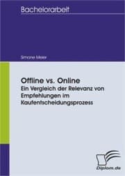 Cover von Offline vs. Online - Ein Vergleich der Relevanz von Empfehlungen im Kaufentscheidungsprozess