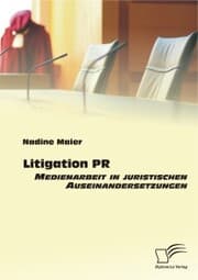 Cover von Litigation PR: Medienarbeit in juristischen Auseinandersetzungen