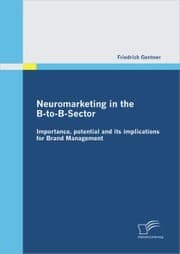 Cover von Neuromarketing in the B-to-B-Sector: Importance, potential and its implications for Brand Management