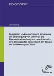 Cover von Konzeption und prototypische Umsetzung der Übertragung von Daten für die Pflanzenbauberatung aus dem Internet in eine Schlagkartei, konkretisiert am Beispiel der Software Agrar-Office