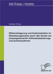 Cover von Effizienzsteigerung und Kostenreduktion im Übersetzungsprozess durch den Einsatz von prozessgesteuerten Softwarelokalisierungs- und Autorensystemen