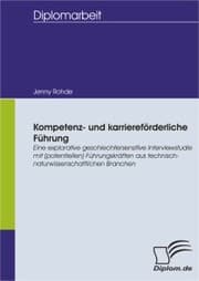 Cover von Kompetenz- und karriereförderliche Führung: Eine explorative geschlechtersensitive Interviewstudie mit (potentiellen) Führungskräften aus technisch-naturwissenschaftlichen Branchen