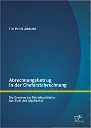 Cover von Abrechnungsbetrug in der Chefarztabrechnung: Die Grenzen der Privatliquidation aus Sicht des Strafrechts