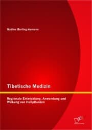Cover von Tibetische Medizin: Regionale Entwicklung, Anwendung und Wirkung von Heilpflanzen