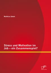 Cover von Stress und Motivation im Job - ein Zusammenspiel?