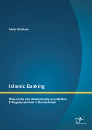 Cover von Islamic Banking: Moralische und ökonomische Grundsätze. Erfolgsaussichten in Deutschland
