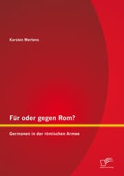 Cover von Für oder gegen Rom? Germanen in der römischen Armee