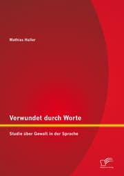 Cover von Verwundet durch Worte: Studie über Gewalt in der Sprache