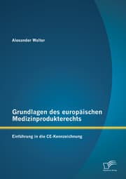 Cover von Grundlagen des europäischen Medizinprodukterechts: Einführung in die CE-Kennzeichnung