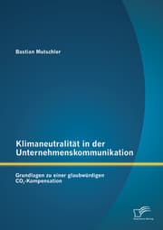 Cover von Klimaneutralität in der Unternehmenskommunikation: Grundlagen zu einer glaubwürdigen CO2-Kompensation