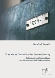 Cover von Eine kleine Geschichte der Gerätesicherung: Bedeutung und Entwicklung von Sicherungen bei Elektrogeräten