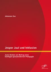 Cover von Jesper Juul und Inklusion: Juuls Denken als Beitrag einer künftigen (post)modernen Pädagogik