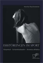 Cover von Essstörungen im Sport: Körperkult - Schlankheitswahn - Anorexia athletica