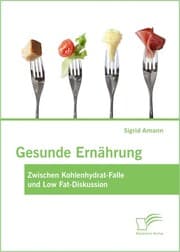 Cover von Gesunde Ernährung: Zwischen Kohlenhydrat-Falle und Low Fat-Diskussion
