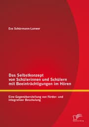 Cover von Das Selbstkonzept von Schülerinnen und Schülern mit Beeinträchtigungen im Hören: Eine Gegenüberstellung von Förder- und integrativer Beschulung