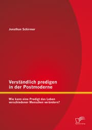 Cover von Verständlich predigen in der Postmoderne: Wie kann eine Predigt das Leben verschiedener Menschen verändern?