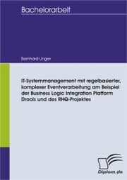 Cover von IT-Systemmanagement mit regelbasierter, komplexer Eventverarbeitung am Beispiel der Business Logic Integration Platform Drools und des RHQ-Projektes