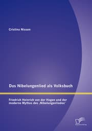 Cover von Das Nibelungenlied als Volksbuch: Friedrich Heinrich von der Hagen und der moderne Mythos des ¿Nibelungenliedes'