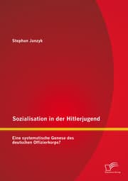 Cover von Sozialisation in der Hitlerjugend: Eine systematische Genese des deutschen Offizierkorps?