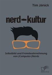Cover von Nerd-Kultur: Selbstbild und Fremdwahrnehmung von (Computer-)Nerds
