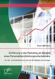 Cover von Einführung in das Marketing am Beispiel eines Personaldienstleistungsunternehmens: Ein Lehr- und Arbeitsbuch mit mehr als 80 Aufgaben und Lösungen
