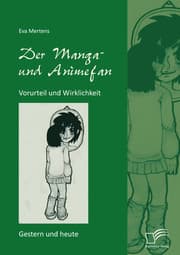 Cover von Der Manga- und Animefan: Vorurteil und Wirklichkeit - Gestern und heute