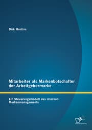Cover von Mitarbeiter als Markenbotschafter der Arbeitgebermarke: Ein Steuerungsmodell des internen Markenmanagements