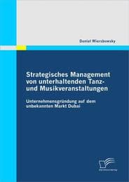 Cover von Strategisches Management von unterhaltenden Tanz- und Musikveranstaltungen: Unternehmensgründung auf dem unbekannten Markt Dubai