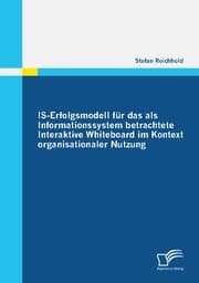Cover von IS-Erfolgsmodell für das als Informationssystem betrachtete Interaktive Whiteboard im Kontext organisationaler Nutzung