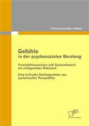 Cover von Gefühle in der psychosozialen Beratung: Transaktionsanalyse und Systemtheorie als erfolgreiches Netzwerk