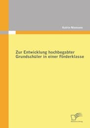 Cover von Zur Entwicklung hochbegabter Grundschüler in einer Förderklasse