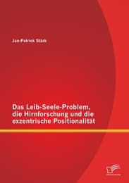 Cover von Das Leib-Seele-Problem, die Hirnforschung und die exzentrische Positionalität