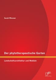 Cover von Der phytotherapeutische Garten: Landschaftsarchitektur und Medizin