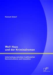 Cover von Wolf Haas und der Kriminalroman: Unterhaltung zwischen traditionellen Genrestrukturen und Innovation