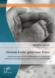 Cover von Hörende Kinder gehörloser Eltern: Herausforderungen für die Sozialpädagogische Familienhilfe unter Berücksichtigung der speziellen Kommunikationssituation