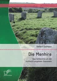 Cover von Die Menhire: Das Geheimnis um die kultisch-religiösen Steinmale