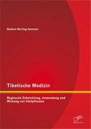 Cover von Tibetische Medizin: Regionale Entwicklung, Anwendung und Wirkung von Heilpflanzen