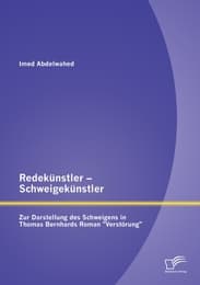 Cover von Redekünstler - Schweigekünstler: Zur Darstellung des Schweigens in Thomas Bernhards Roman 'Verstörung'