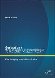 Cover von Generation Y: Warum ein gerechtes Vergütungsmanagement die Attraktivität des Arbeitgebers steigert. Eine Befragung von Nachwuchskräften
