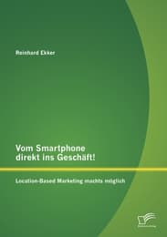 Cover von Vom Smartphone direkt ins Geschäft! Location-Based Marketing machts möglich